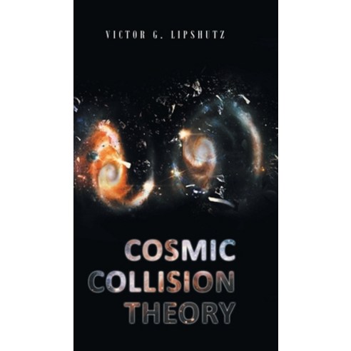 (영문도서) Cosmic Collision Theory Hardcover, Newman Springs Publishing, ..., English, 9781638817864