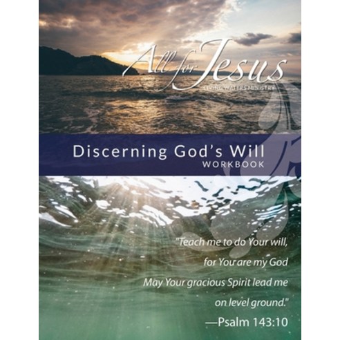 Discerning God''s Will: Curriculum Workbook for On-Line Course Paperback, Benchmark Associates, Inc.