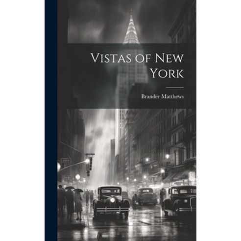 (영문도서) Vistas of New York Hardcover, Legare Street Press, English, 9781019780220