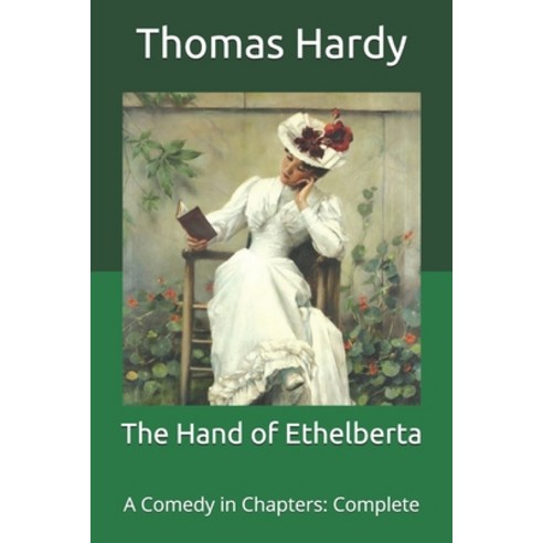 The Hand of Ethelberta: A Comedy in Chapters: Complete Paperback, Independently Published, English, 9798711057604