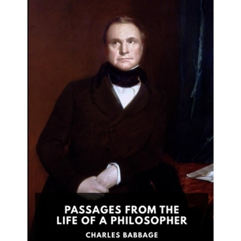 Passages from the Life of a Philosopher illustrated Paperback, Independently Published, English, 9798712437948