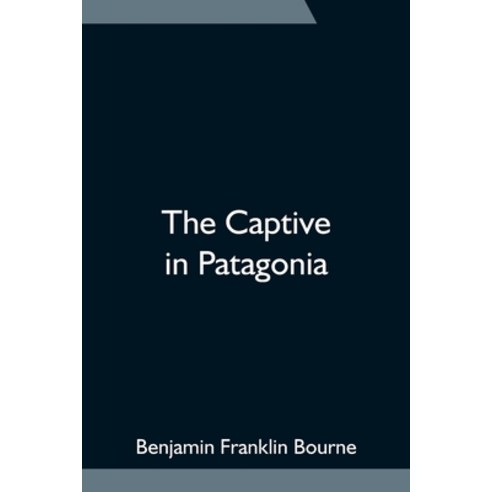 (영문도서) The Captive in Patagonia Paperback, Alpha Edition, English, 9789354752735