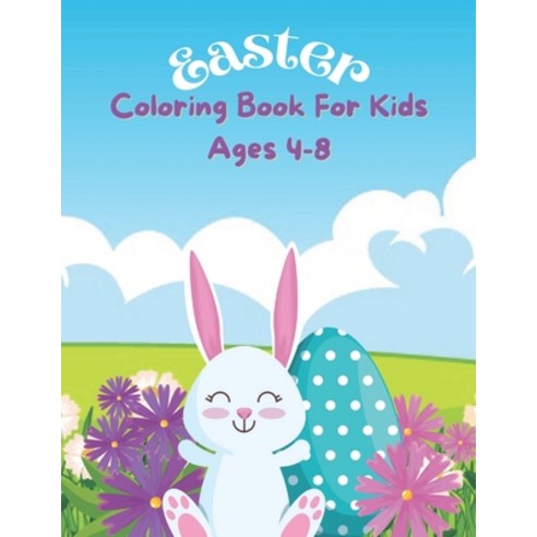 Easter Coloring Book For Kids Ages 4-8: Keep your children busy and unleash their creativity with th... Paperback, Independently Published, English, 9798713821098