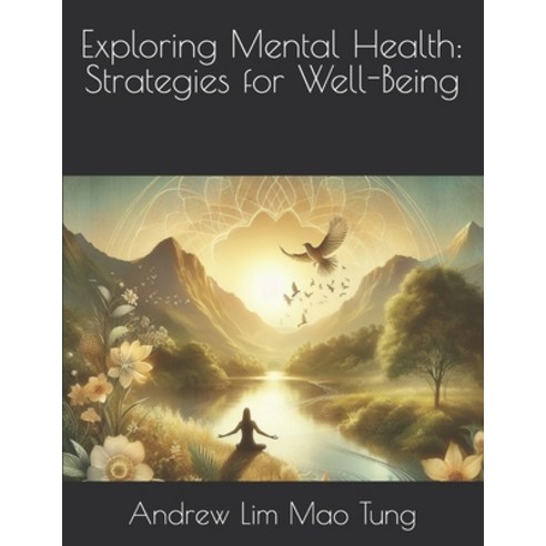 (영문도서) Exploring Mental Health: Strategies for Well-Being Paperback, Independently Published, English, 9798322486817