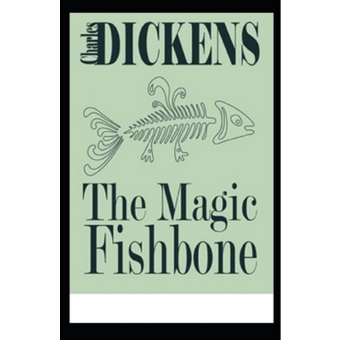 (영문도서) The Magic Fishbone Illustrated Paperback, Independently Published, English, 9798464043749