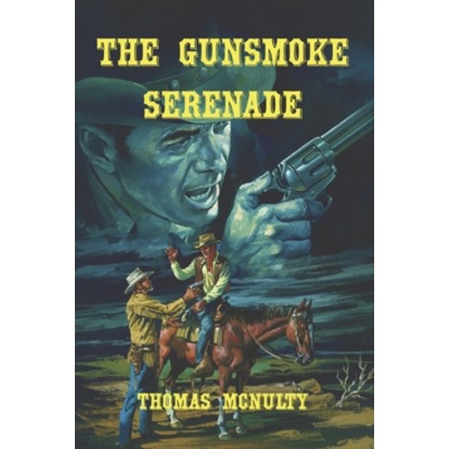 (영문도서) The Gunsmoke Serenade Paperback, Independently Published, English, 9798389898622