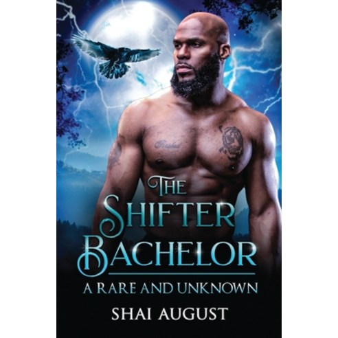 (영문도서) The Shifter Bachelor: A Rare and Unknown Romance Paperback, Three Fortnights Press, English, 9781733901802