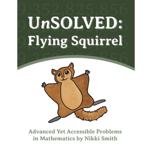 (영문도서) UnSOLVED: Flying Squirrel: Advanced Yet Accessible Problems in Mathematics Paperback, Independently Published, English, 9798864605844