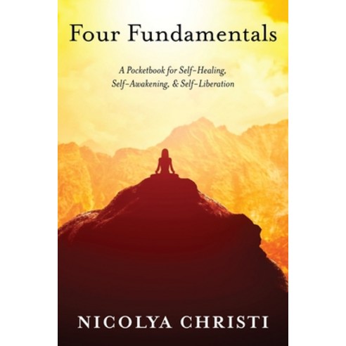 Four Fundamentals: A Pocketbook for Self-Healing Self-Awakening & Self-Liberation Paperback, Waterside Productions, English, 9781949001648