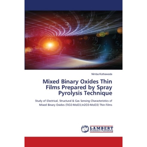 (영문도서) Mixed Binary Oxides Thin Films Prepared by Spray Pyrolysis Technique Paperback, LAP Lambert Academic Publis..., English, 9786203308341