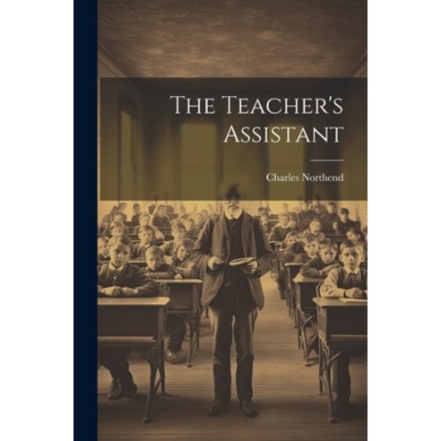 (영문도서) The Teacher''s Assistant Paperback, Legare Street Press, English, 9781022565661