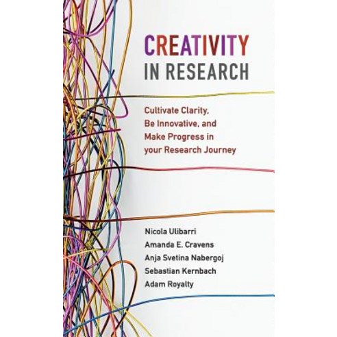 Creativity in Research: Cultivate Clarity Be Innovative and Make Progress in Your Research Journey Hardcover, Cambridge University Press, English, 9781108484220