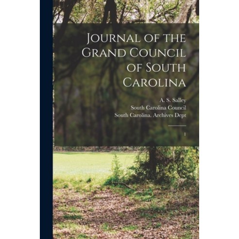 (영문도서) Journal of the Grand Council of South Carolina: 1 Paperback, Legare Street Press, English, 9781019259108