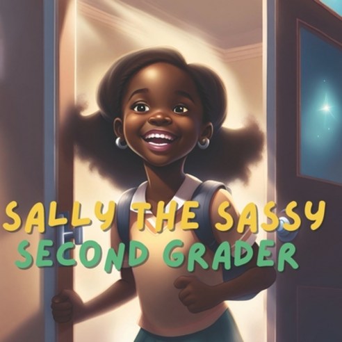 (영문도서) Sally the Sassy Second Grader Paperback, Independently Published, English, 9798880404926