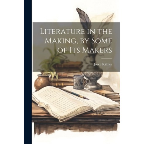 (영문도서) Literature in the Making by Some of Its Makers Paperback, Legare Street Press, English, 9781021755193