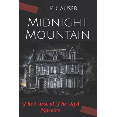 Midnight Mountain: The Curse of The Red Spectre Paperback, Independently Published
