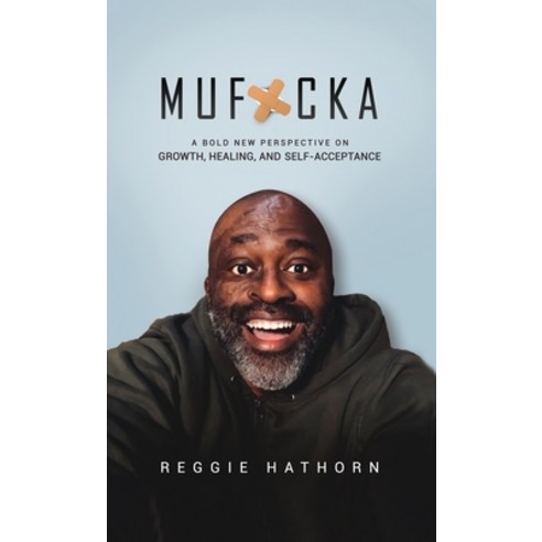 (영문도서) Muf*cka Hardcover, Reggie Hathorn LLC, English, 9798985077308