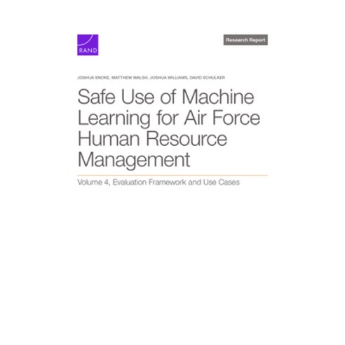 (영문도서) Safe Use of Machine Learning for Air Force Human Resource Management: Evaluation Framework an... Paperback, RAND Corporation, English, 9781977412898