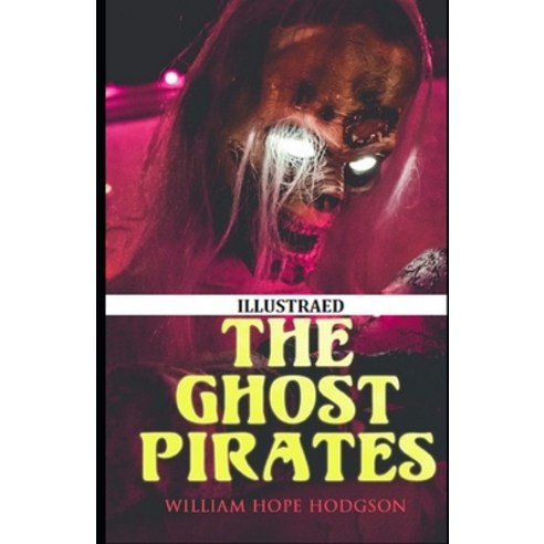 The Ghost Pirates Illustrated Paperback, Independently Published, English, 9798729900015