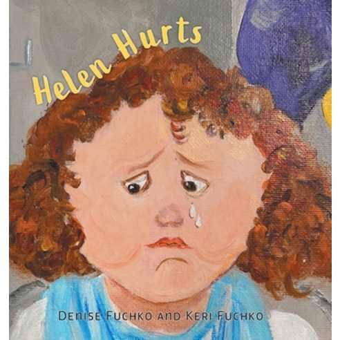 (영문도서) Helen Hurts Hardcover, FriesenPress, English, 9781039117433