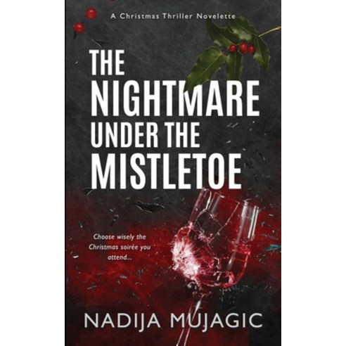 (영문도서) The Nightmare Under the Mistletoe: A Christmas Thriller Novelette Paperback, Pioneer Publishing, LLC, English, 9781737004776