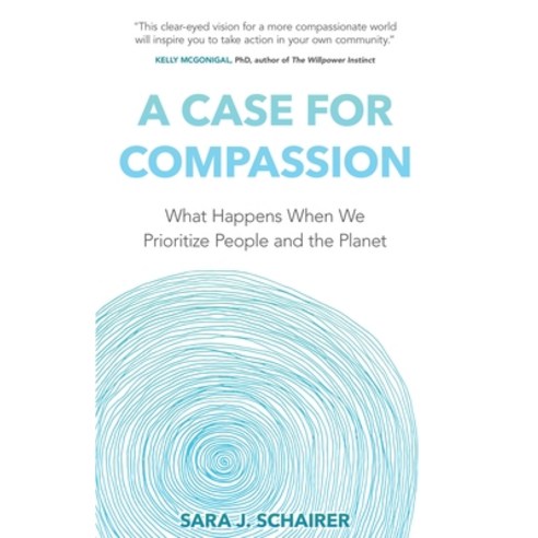 (영문도서) A Case for Compassion: What Happens When We Prioritize People and the Planet Paperback, New Degree Press, English, 9798885044561
