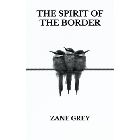 The Spirit of the Border Paperback, Independently Published, English, 9798739493507