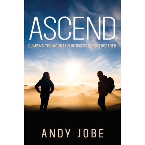 (영문도서) Ascend: Climbing the Mountain of Discipleship Together Paperback, Yorkshire Publishing, English, 9781952320026