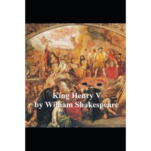 (영문도서) The Henry V: A shakespeare''s classic illustrated edition Paperback, Independently Published, English, 9798512334171