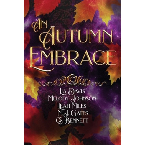 (영문도서) An Autumn Embrace: A Collection of Forced Proximity Romances Paperback, Independently Published, English, 9798861130448