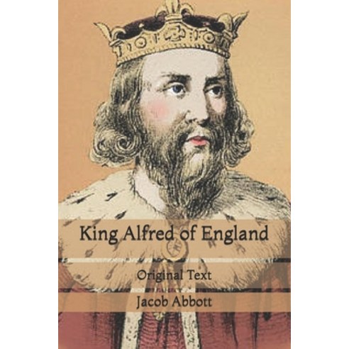 King Alfred of England: Original Text Paperback, Independently Published, English, 9798722812803