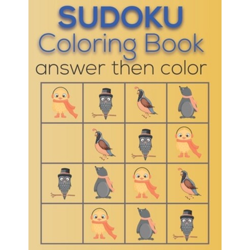 Sudoku Coloring Book: Coloring Book - Stress Relieving - Adult Coloring - 38 Paper - 8.5 x 11 inches Paperback, Independently Published