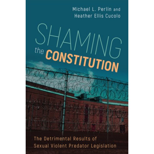 (영문도서) Shaming the Constitution: The Detrimental Results of Sexual Violent Predator Legislation Paperback, Temple University Press, English, 9781439912928