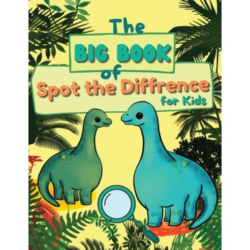 (영문도서) The Big Book of Spot the Diffrence for Kids: Paked with Comical Characters and Playful Illust... Paperback, Keegan Thompson, English, 9789698817978