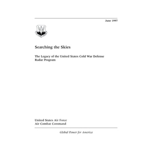 (영문도서) Searching the Skies: The Legacy of the United States Cold War Defense Radar Program Hardcover, www.Militarybookshop.Co.UK, English, 9781839310324