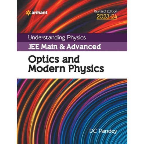 (영문도서) Understanding Physics JEE Main and Advanced Optics and Modern Physics 2023-24 Paperback, Arihant Publication India L..., English, 9789388127288