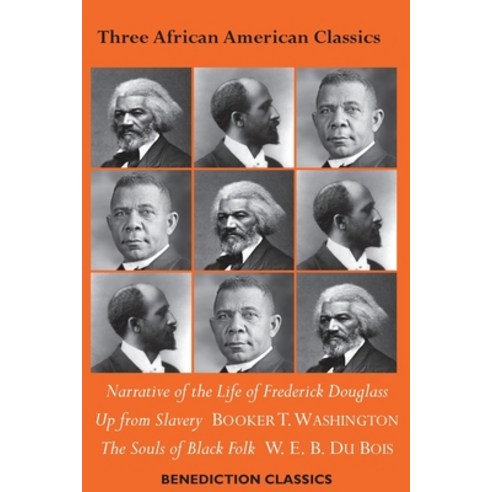 (영문도서) Three African American Classics: Narrative of the Life of Frederick Douglass Up from Slavery... Paperback, Benediction Classics, English, 9781789432596