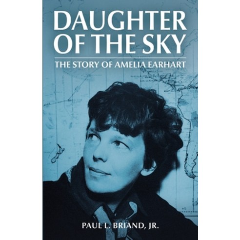 (영문도서) Daughter of the Sky: The Story of Amelia Earhart Paperback, Orchard Innovations, English, 9781088132357