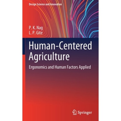 Human-Centered Agriculture: Ergonomics and Human Factors Applied Hardcover, Springer