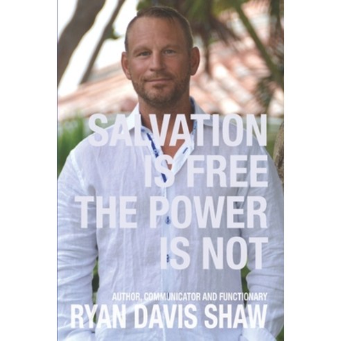 Salvation Is Free The Power Is Not Paperback, Independently Published, English, 9798628368145