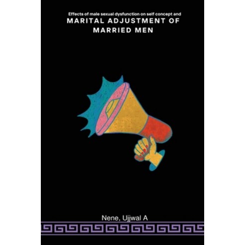 (영문도서) Effects of male sexual dysfunction on self concept and marital adjustment of married men Paperback, Infotech, English, 9783790629989