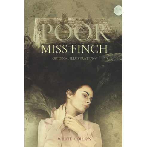 Poor Miss Finch: With original illustrations Paperback, Independently Published, English, 9798716761902