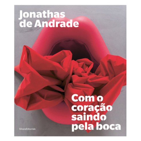 (영문도서) Jonathas de Andrade: Com O Coração Saindo Pela Boca Paperback, Silvana Editoriale, English, 9788836651795