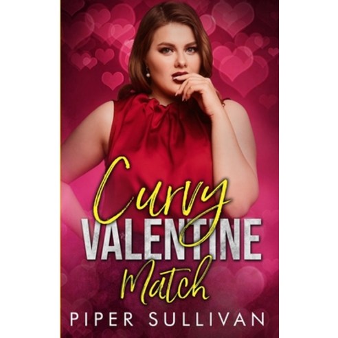 (영문도서) Curvy Valentine Match: A High School Sweetheart Second Chance Romance Paperback, Independently Published, English, 9798836991098