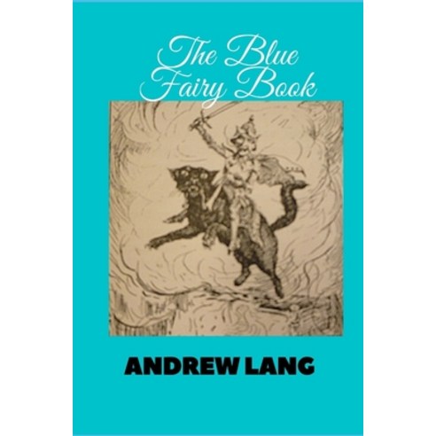 (영문도서) The Blue Fairy Book (Illustrated) Paperback, Independently Published, English, 9798464644281