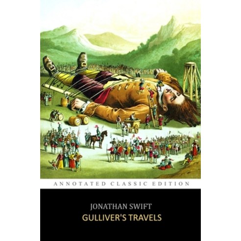 Gulliver''s Travels "Into Several Remote Regions of The World" By Jonathan Swift (The Illustrated Cla... Paperback, Independently Published, English, 9798704334637