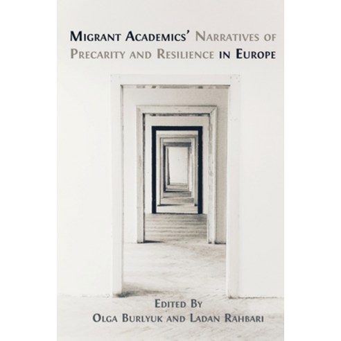 (영문도서) Migrant Academics'' Narratives of Precarity and Resilience in Europe Paperback, Open Book Publishers, English, 9781800649231