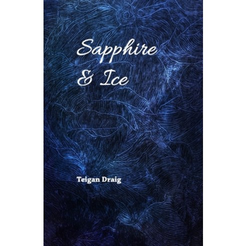 (영문도서) Sapphire & Ice Paperback, Lulu.com, English, 9781458315120