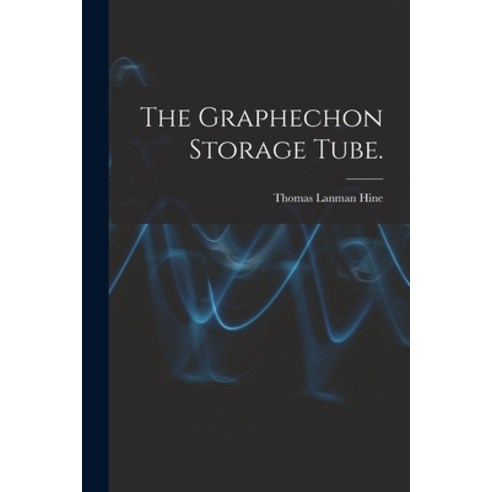 (영문도서) The Graphechon Storage Tube. Paperback, Hassell Street Press, English, 9781014517173