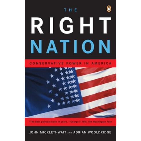 (영문도서) The Right Nation: Conservative Power in America Paperback, Penguin Books, English, 9780143035398